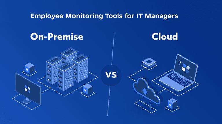 Cloud vs On-Prem Employee Monitoring Tools: Control & Security